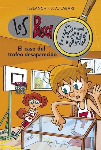 LOS BUSCAPISTAS 7 EL CASO DEL TROFEO DESAPARECIDO | 9788490431603 | BLANCH GASOL,TERESA / LABARI ILUNDAIN,JOSE | Llibreria Online de Vilafranca del Penedès | Comprar llibres en català