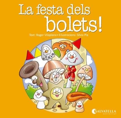 LA FESTA DELS BOLETS | 9788484127789 | VILAPLANA HORTENSI, ROGER | Llibreria Online de Vilafranca del Penedès | Comprar llibres en català