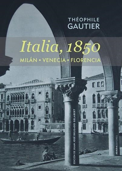 ITALIA 1850 | 9788416160051 | GAUTIER, THÉOPHILE | Llibreria Online de Vilafranca del Penedès | Comprar llibres en català