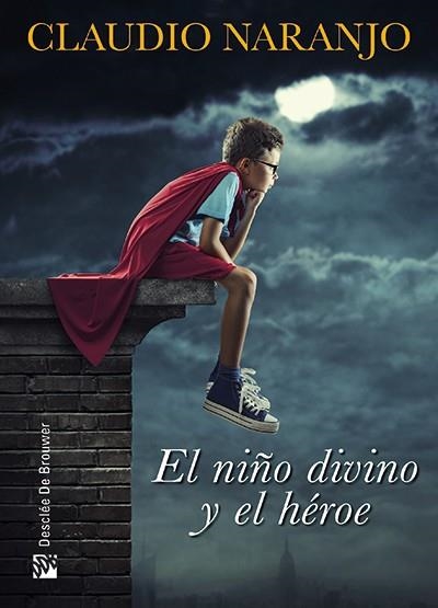 EL NIÑO DIVINO Y EL HÉROE | 9788433027290 | NARANJO, CLAUDIO | Llibreria Online de Vilafranca del Penedès | Comprar llibres en català