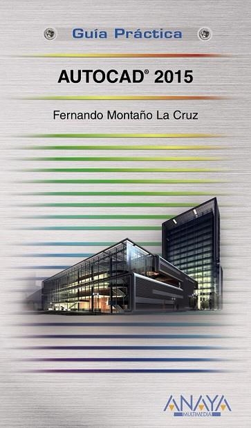 AUTOCAD 2015 | 9788441536081 | MONTAÑO LA CRUZ, FERNANDO | Llibreria Online de Vilafranca del Penedès | Comprar llibres en català