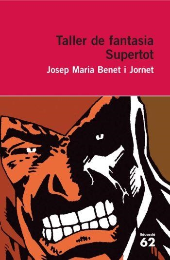 TALLER DE FANTASIA. SUPERTOT | 9788492672523 | JOSEP MARIA BENET JORNET | Llibreria Online de Vilafranca del Penedès | Comprar llibres en català