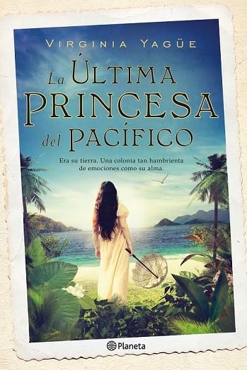 LA ÚLTIMA PRINCESA DEL PACÍFICO | 9788408131496 | YAGUE, VIRGINIA | Llibreria Online de Vilafranca del Penedès | Comprar llibres en català