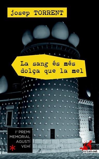 LA SANG ÉS MÉS DOLÇA QUE LA MEL | 9788415900658 | TORRENT ALABAU, JOSEP | Llibreria Online de Vilafranca del Penedès | Comprar llibres en català