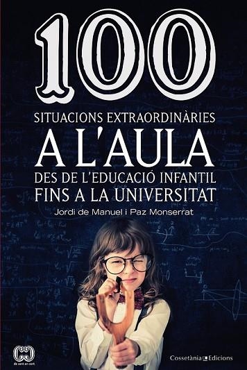 100 SITUACIONS EXTRAORDINÀRIES A L'AULA | 9788490342459 | DE MANUEL , JORDI / MONTSERRAT REVILLO, PAZ | Llibreria L'Odissea - Libreria Online de Vilafranca del Penedès - Comprar libros