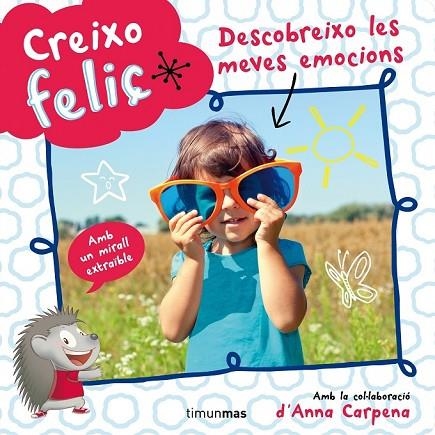 CREIXO FELIÇ DESCOBREIXO LES MEVES EMOCIONS | 9788490573822 | CARPENA, ANNA | Llibreria Online de Vilafranca del Penedès | Comprar llibres en català