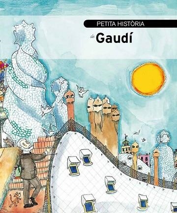 PETITA HISTÒRIA DE GAUDÍ | 9788499790381 | DURAN I RIU, FINA | Llibreria Online de Vilafranca del Penedès | Comprar llibres en català