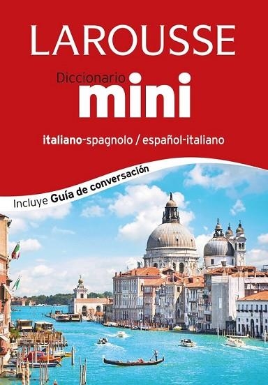 DICCIONARIO MINI ESPAÑOL-ITALIANO / ITALIANO-SPAGNOLO | 9788416124374 | LAROUSSE EDITORIAL | Llibreria Online de Vilafranca del Penedès | Comprar llibres en català