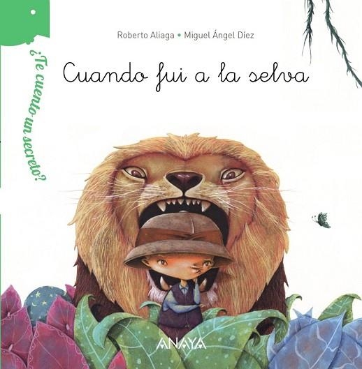 ¿TE CUENTO UN SECRETO? CUANDO FUI A LA SELVA | 9788467861495 | ALIAGA, ROBERTO | Llibreria Online de Vilafranca del Penedès | Comprar llibres en català