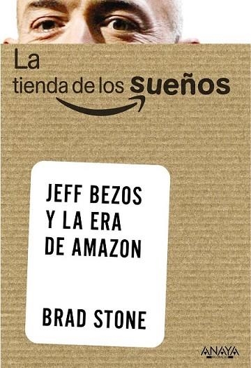 LA TIENDA DE LOS SUEÑOS. JEFF BEZOS Y LA ERA DE AMAZON | 9788441535824 | STONE, BRAD | Llibreria Online de Vilafranca del Penedès | Comprar llibres en català