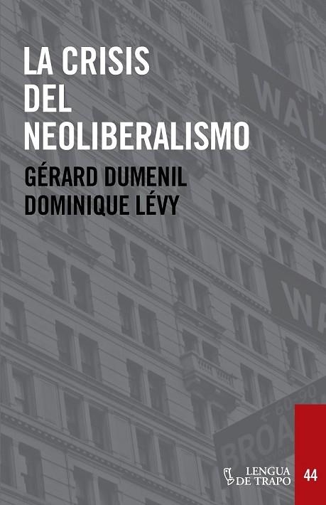 LA CRISIS DEL NEOLIBERALISMO | 9788483812143 | DUMÉNIL, GÉRARD / LÉVY, DOMINIQUE | Llibreria Online de Vilafranca del Penedès | Comprar llibres en català