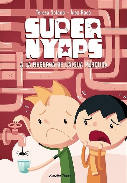 SUPERNYAPS 2 A LA RECERCA DE L'AIGUA PERDUDA | 9788490574300 | SOLANA, TERESA / ROCA, ALEX | Llibreria Online de Vilafranca del Penedès | Comprar llibres en català