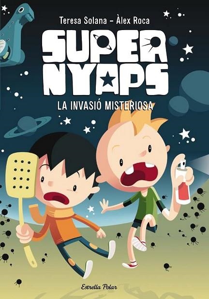 SUPERNYAPS 1 LA INVASIÓ MISTERIOSA | 9788490574836 | SOLANA, TERESA / ROCA, ALEX | Llibreria Online de Vilafranca del Penedès | Comprar llibres en català