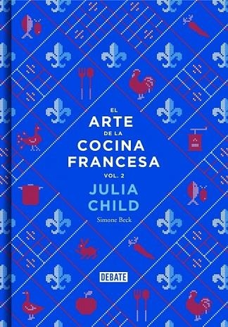 EL ARTE DE LA COCINA FRANCESA ( VOLUMEN 2 ) | 9788499924328 | CHILD, JULIA / BECK, SIMONE | Llibreria Online de Vilafranca del Penedès | Comprar llibres en català