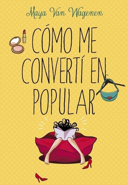 CÓMO ME CONVERTÍ EN POPULAR | 9788490432686 | VAN WAGENEN, MAYA | Llibreria Online de Vilafranca del Penedès | Comprar llibres en català