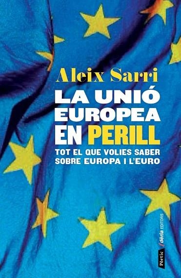 LA UNIÓ EUROPEA EN PERILL | 9788498093049 | SARRI, ALEIX | Llibreria Online de Vilafranca del Penedès | Comprar llibres en català