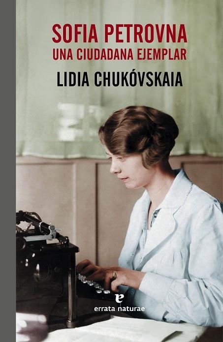 SOFIA PETROVNA  UNA CIUDADANA EJEMPLAR | 9788415217787 | CHUKÓVSKAIA, LIDIA | Llibreria Online de Vilafranca del Penedès | Comprar llibres en català