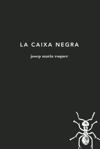 LA CAIXA NEGRA | 9788494289729 | ROQUER, JOSEP MARIA | Llibreria Online de Vilafranca del Penedès | Comprar llibres en català