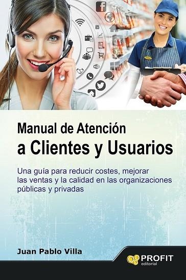 MANUAL DE ATENCION A CLIENTES Y USUARIOS | 9788416115105 | VILLA CASAL, JUAN PABLO | Llibreria Online de Vilafranca del Penedès | Comprar llibres en català