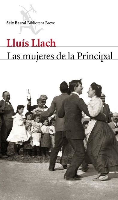 LAS MUJERES DE LA PRINCIPAL | 9788432224010 | LLACH, LLUIS | Llibreria Online de Vilafranca del Penedès | Comprar llibres en català