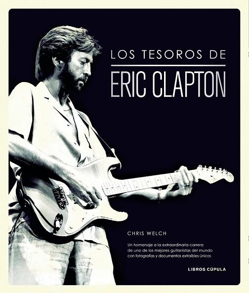 LOS TESOROS DE ERIC CLAPTON | 9788448019334 | WELCH, CHRIS | Llibreria Online de Vilafranca del Penedès | Comprar llibres en català