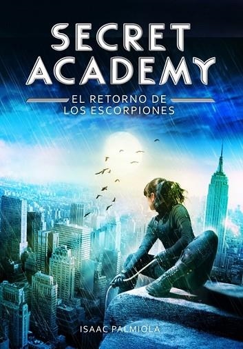 SECRET ACADEMY 3 EL RETORNO DE LOS ESCORPIONES | 9788490432006 | PALMIOLA, ISAAC | Llibreria Online de Vilafranca del Penedès | Comprar llibres en català