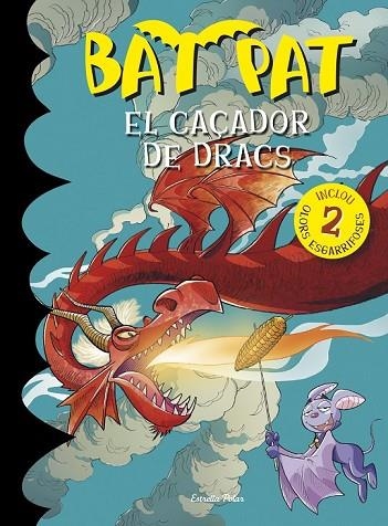 BAT PAT EL CAÇADOR DE DRACS | 9788490574911 | PAVANELLO, ROBERTO | Llibreria Online de Vilafranca del Penedès | Comprar llibres en català