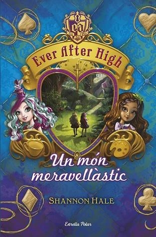 EVER AFTER HIGH 3 UN MÓN MERAVELLÀSTIC | 9788490575628 | HALE, SHANNON | Llibreria Online de Vilafranca del Penedès | Comprar llibres en català