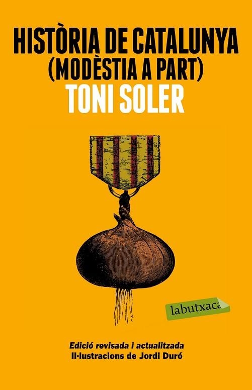 HISTÒRIA DE CATALUNYA ( MODÈSTIA A PART ) ACTUALITZADA 2014 | 9788499309163 | SOLER, TONI | Llibreria Online de Vilafranca del Penedès | Comprar llibres en català