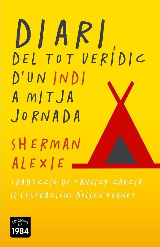 DIARI DEL TOT VERÍDIC D'UN INDI A MITJA JORNADA | 9788415835387 | ALEXIE, SHERMAN | Llibreria Online de Vilafranca del Penedès | Comprar llibres en català