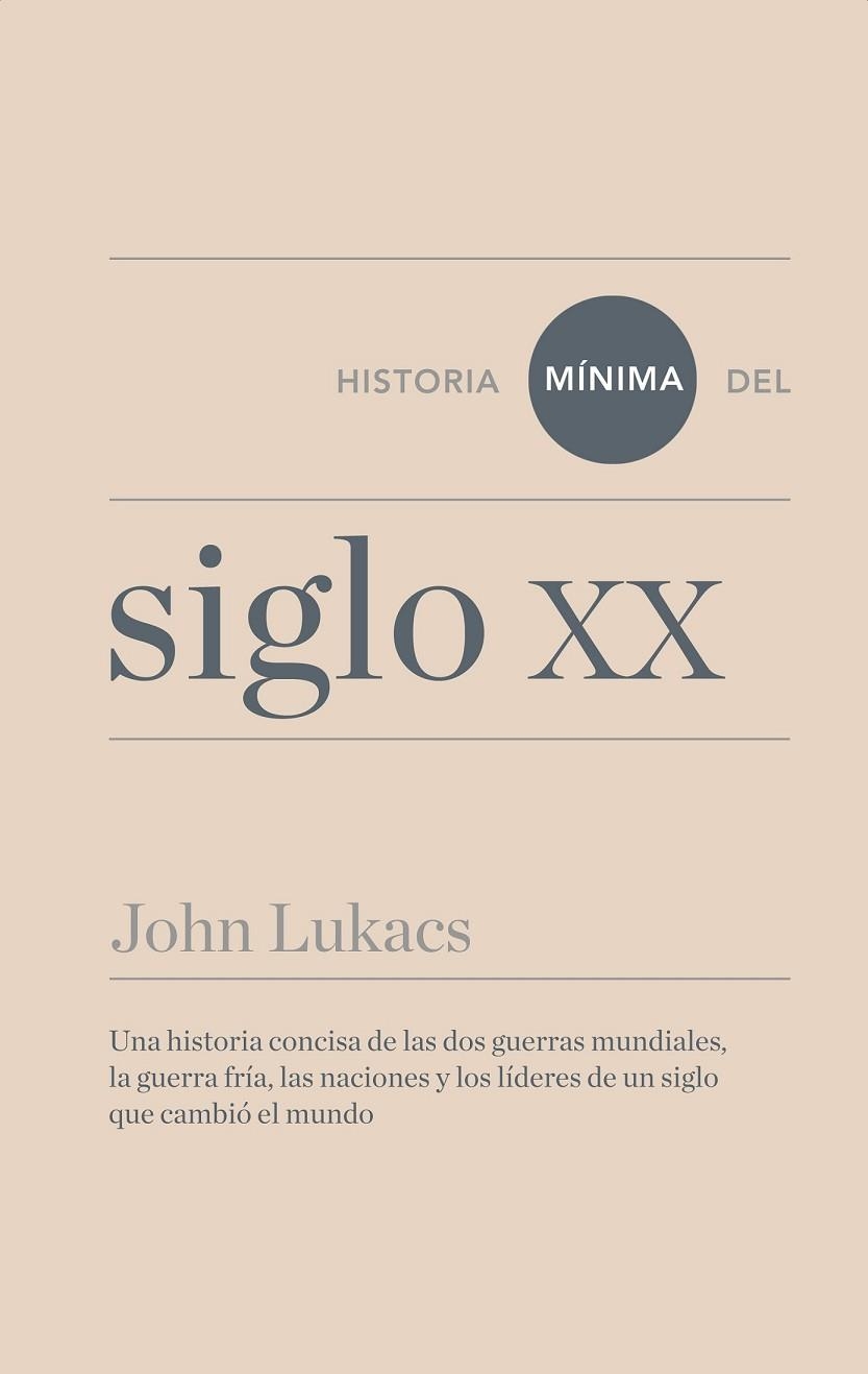 HISTORIA MÍNIMA DEL SIGLO XX | 9788415832270 | LUKACS, JOHN | Llibreria Online de Vilafranca del Penedès | Comprar llibres en català