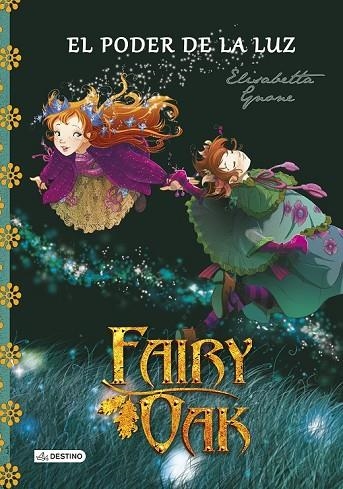 FAIRY OAK 3 EL PODER DE LA LUZ | 9788408131977 | GNONE, ELISABETTA | Llibreria L'Odissea - Libreria Online de Vilafranca del Penedès - Comprar libros