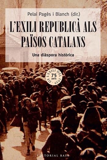 L'EXILI REPUBLICÀ ALS PAÏSOS CATALANS | 9788416166213 | PAGÈS I BLANCH, PELAI | Llibreria Online de Vilafranca del Penedès | Comprar llibres en català