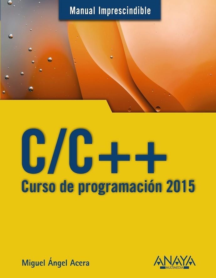 C/C++ CURSO DE PROGRAMACIÓN 2015 | 9788441536234 | ACERA GARCÍA, MIGUEL ÁNGEL | Llibreria Online de Vilafranca del Penedès | Comprar llibres en català