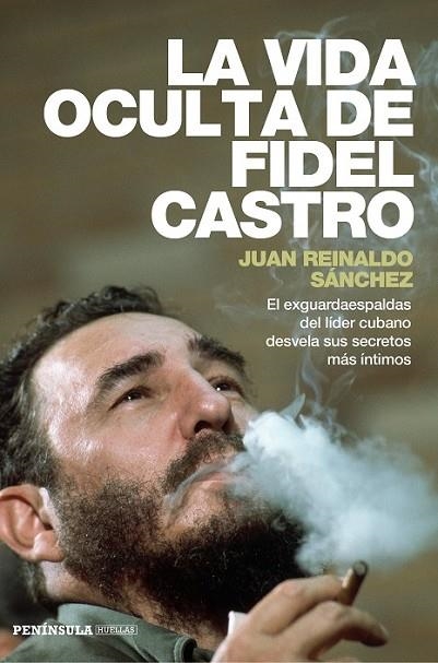 LA VIDA OCULTA DE FIDEL CASTRO | 9788499423548 | REINALDO SANCHEZ, JUAN | Llibreria L'Odissea - Libreria Online de Vilafranca del Penedès - Comprar libros