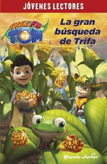 TREE FU TOM LA GRAN BÚSQUEDA DE TRIFA | 9788408132936 | TREE FU TOM | Llibreria Online de Vilafranca del Penedès | Comprar llibres en català