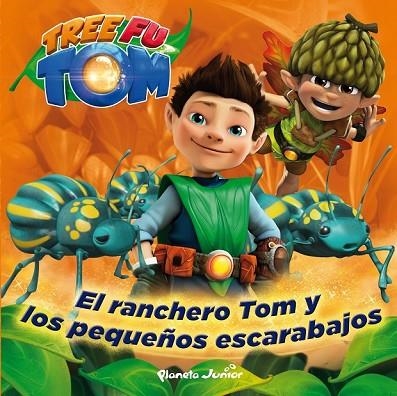 TREE FU TOM EL RANCHERO TOM Y LOS PEQUEÑOS ESCARABAJOS | 9788408132967 | TREE FU TOM | Llibreria Online de Vilafranca del Penedès | Comprar llibres en català