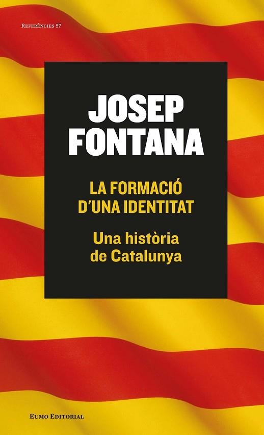 LA FORMACIÓ D'UNA IDENTITAT | 9788497665261 | FONTANA, JOSEP | Llibreria L'Odissea - Libreria Online de Vilafranca del Penedès - Comprar libros