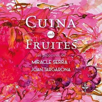 CUINA AMB FRUITES | 9788483308097 | SERRA PLADEVALL, MIRACLE / TARGARONA SERRA, JOAN | Llibreria Online de Vilafranca del Penedès | Comprar llibres en català