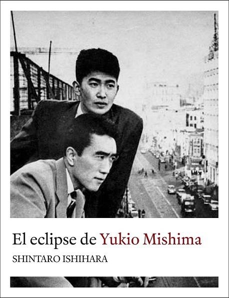 EL ECLIPSE DE YUKIO MISHIMA | 9788494235733 | ISHIHARA, SHINTARO | Llibreria L'Odissea - Libreria Online de Vilafranca del Penedès - Comprar libros