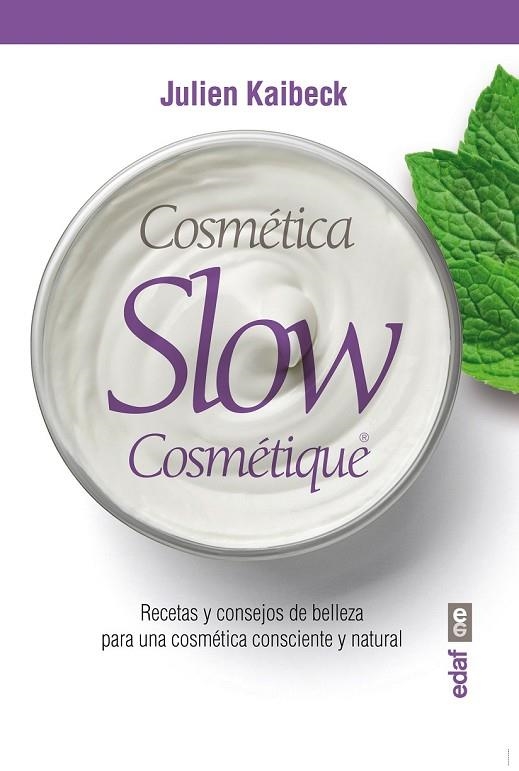 COSMÉTICA SLOW | 9788441434967 | KAIBECK, JULIEN | Llibreria Online de Vilafranca del Penedès | Comprar llibres en català