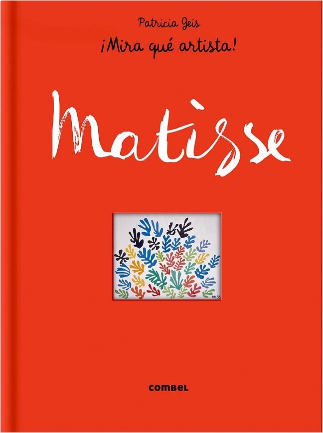 MATISSE MIRA QUE ARTISTA | 9788498259124 | GEIS, PATRICIA | Llibreria Online de Vilafranca del Penedès | Comprar llibres en català