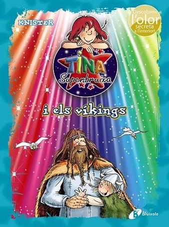 TINA SUPERBRUIXA I ELS VÍKINGS  | 9788499065861 | KNISTER | Llibreria Online de Vilafranca del Penedès | Comprar llibres en català