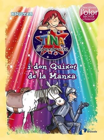 TINA SUPERBRUIXA I DON QUIXOT DE LA MANXA  | 9788499065878 | KNISTER | Llibreria Online de Vilafranca del Penedès | Comprar llibres en català