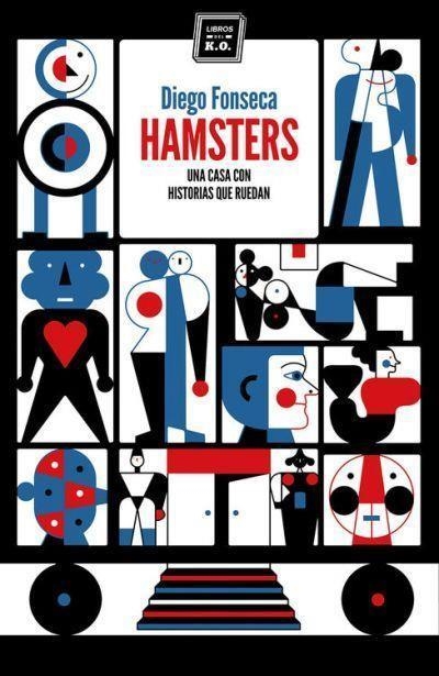 HAMSTERS UNA CASA CON HISTORIAS QUE RUEDAN | 9788416001286 | FONSECA, DIEGO | Llibreria Online de Vilafranca del Penedès | Comprar llibres en català