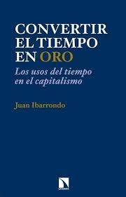 CONVERTIR EL TIEMPO EN ORO | 9788483199510 | IBARRONDO, JUAN | Llibreria Online de Vilafranca del Penedès | Comprar llibres en català