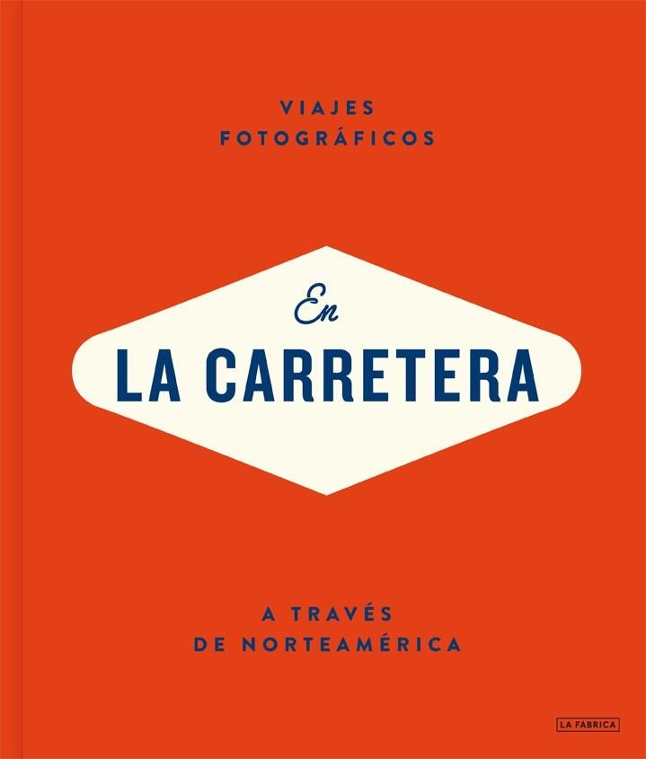 EN LA CARRETERA A TRAVÉS DE NORTEAMÉRICA | 9788415691822 | AA. VV. | Llibreria Online de Vilafranca del Penedès | Comprar llibres en català