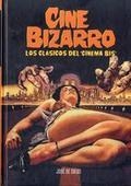 CINE BIZARRO LOS CLÁSICOS DEL CINEMA BIS | 9788494141713 | DE DIEGO, JOSE | Llibreria Online de Vilafranca del Penedès | Comprar llibres en català