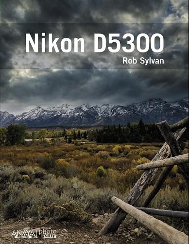 NIKON D5300 | 9788441536449 | SYLVAN, ROB | Llibreria Online de Vilafranca del Penedès | Comprar llibres en català