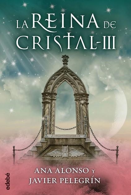 LA REINA DE CRISTAL III | 9788468312767 | ALONSO, ANA / PELEGRIN, JAVIER | Llibreria Online de Vilafranca del Penedès | Comprar llibres en català